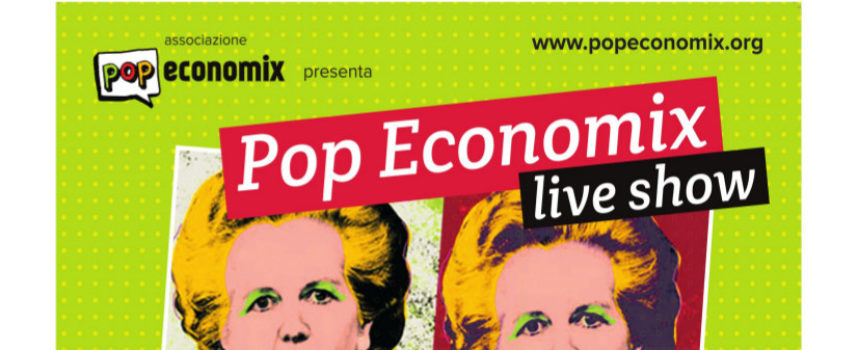 Pop Economix live show: da dove allegramente vien la crisi e dove va