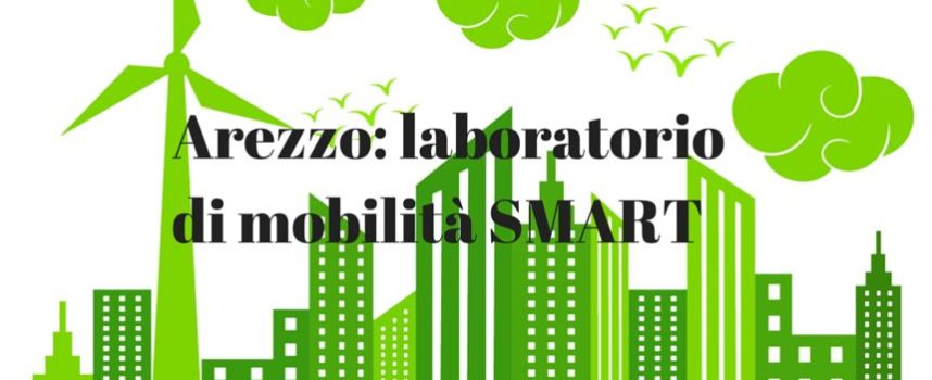 Il futuro della mobilità è smart e Arezzo è il suo laboratorio