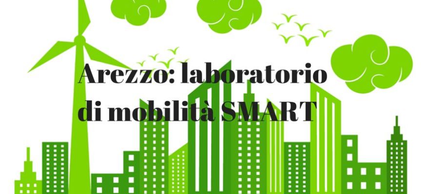 Il futuro della mobilità è smart e Arezzo è il suo laboratorio