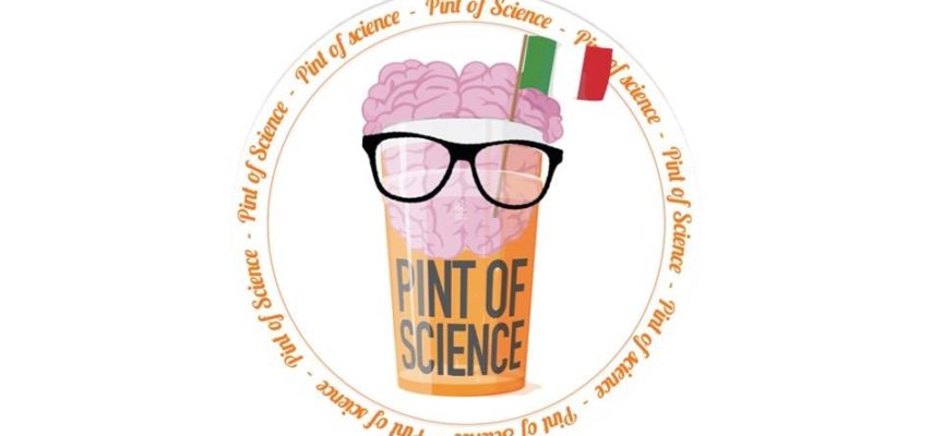 “Pint of Science”: birra e scienza per raccontare la meraviglia della ricerca!