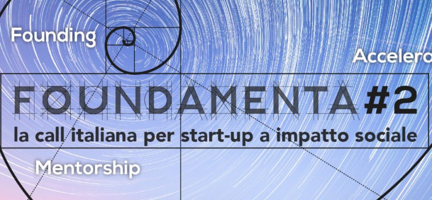 SocialFare® lancia FOUNDAMENTA #2: la call italiana per accelerare start-up a impatto sociale