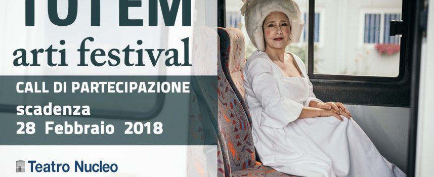 Totem Arti Festival 2018: cll per artisti e compagnie teatrali