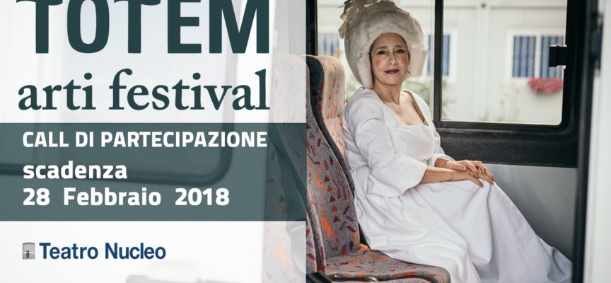 Totem Arti Festival 2018: cll per artisti e compagnie teatrali