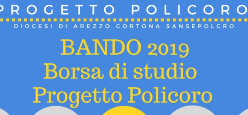 Bando per l’assegnazione di Borsa di studio per l’anno 2019 Animatore di Comunità 1° anno Progetto Policoro Diocesi di Arezzo Cortona Sansepolcro