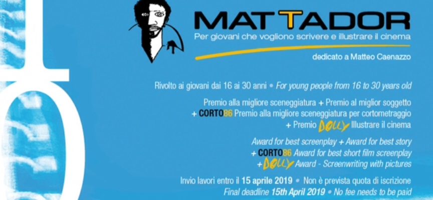 Premio Internazionale per la Sceneggiatura MATTADOR 2018/2019  dedicato a Matteo Caenazzo