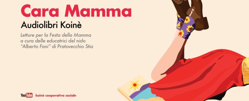 Nuovi audiolibri della Coop. sociale Koinè di Arezzo questa volta dedicati alla festa della mamma!