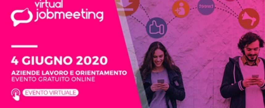 Virtual jobmeeting: fiera lavoro e orientamento online e gratuito – 4 giugno 2020