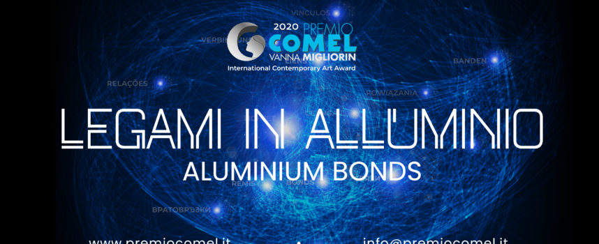 Premio COMEL Vanna Migliorin Arte Contemporanea: Legami in Alluminio