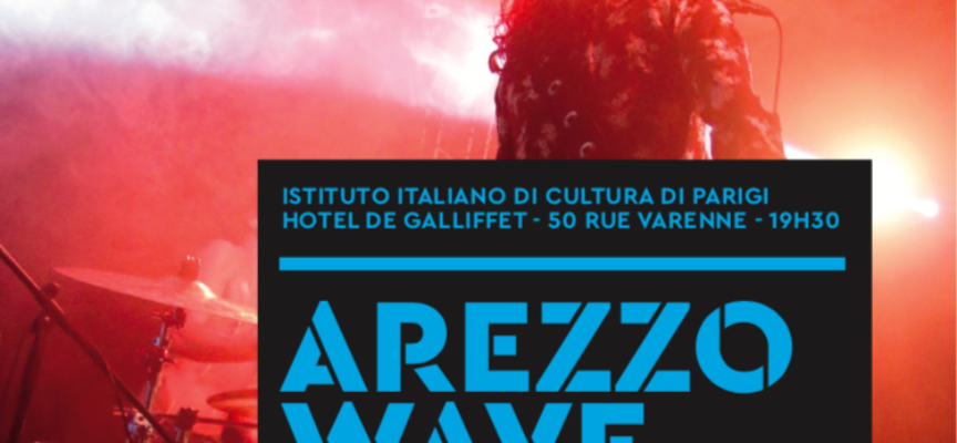 Arezzo Wave vola a Parigi!