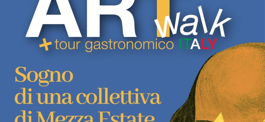 ARTwalk e Tour gastronomico ITALY : La mostra a cura di Villicana D’Annibale
