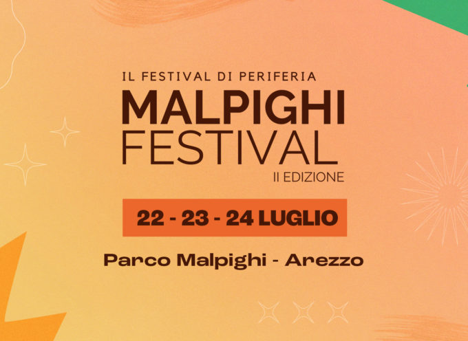 MALPIGHI FESTIVAL | II Edizione Il Festival Di Periferia 22-23-24 Luglio Parco di Via Malpighi (Arezzo)