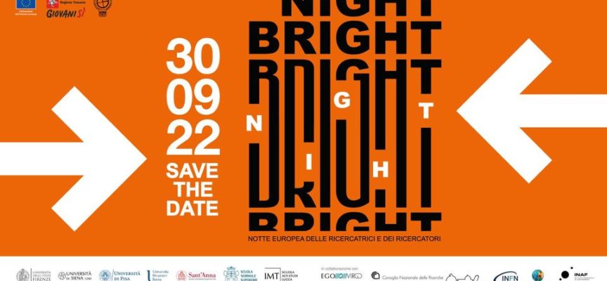 Bright-Night 2022 30 settembre 2022: la grande festa della ricerca in 10 città toscana