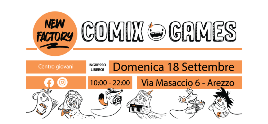 Sta per arrivare la prima edizione del “Comix & Games” al New Factory!!