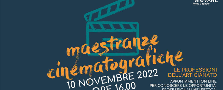 “Le maestranze cinematografiche” nuovo seminario sulle professioni dell’artigianato a cura di Informagiovani Roma Capitale