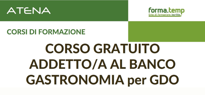 Corso gratuito (on-line) per ADDETTO/A AL BANCO GASTRONOMIA PER LA GDO in partenza a fine febbraio 2023