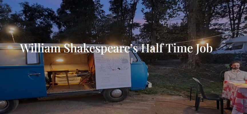 WILLIAM SHAKESPEARE’S HALF TIME JOB  Residenza artistica dal 28 marzo al 2 aprile