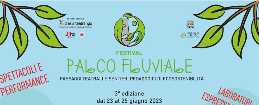 FESTIVAL PALCO FLUVIALE  III edizione:  programma 23,24,25 giugno 2023 – Teatro Comunale, Parco Fluviale San Salvatore