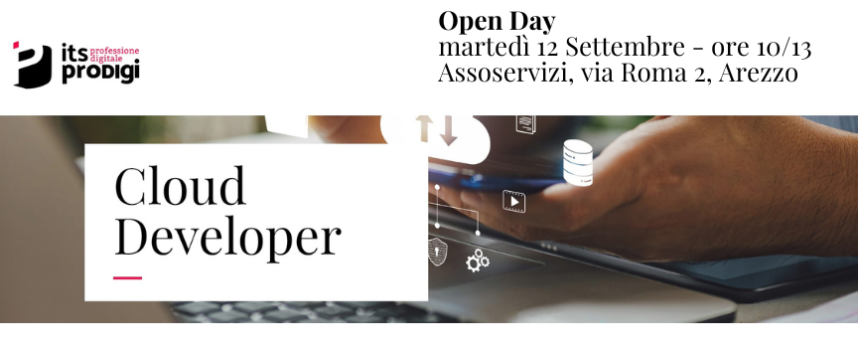 ITS CLOUD DEVELOPER open day Online Giovedì 7 settembre 2023 ore 17 e ad Arezzo Martedì 12 settembre 2023 ore 10