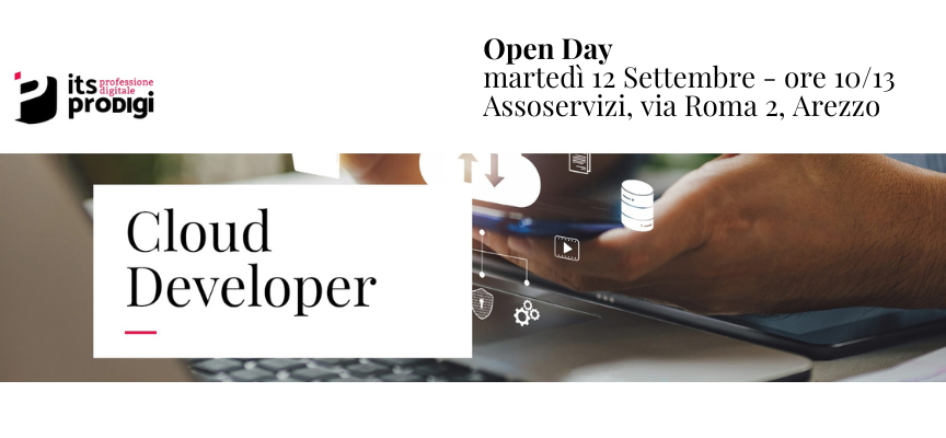 ITS CLOUD DEVELOPER open day Online Giovedì 7 settembre 2023 ore 17 e ad Arezzo Martedì 12 settembre 2023 ore 10