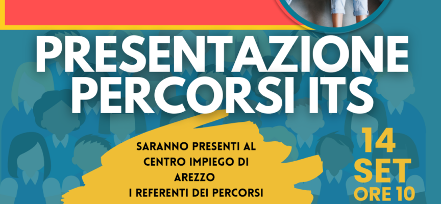 Centro impiego di Arezzo: giovedì 14 settembre PRESENTAZIONE PERCORSI ITS ad Arezzo, non mancare!
