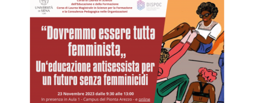 Campus del Pionta: Seminario di studio “Dovremmo essere tuttə femministə”. Un’educazione antisessista per un futuro senza femminicidi