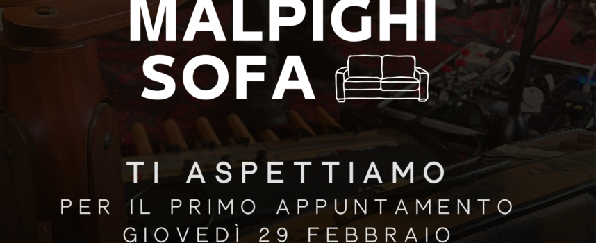 Malpighi Sofa: ecco gli appuntamenti della nuova edizione a cura di Arezzo Che Spacca APS